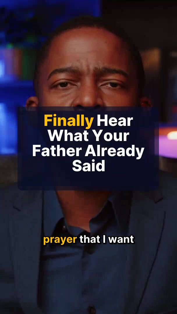 Finally Hear What Your Father Already Said
