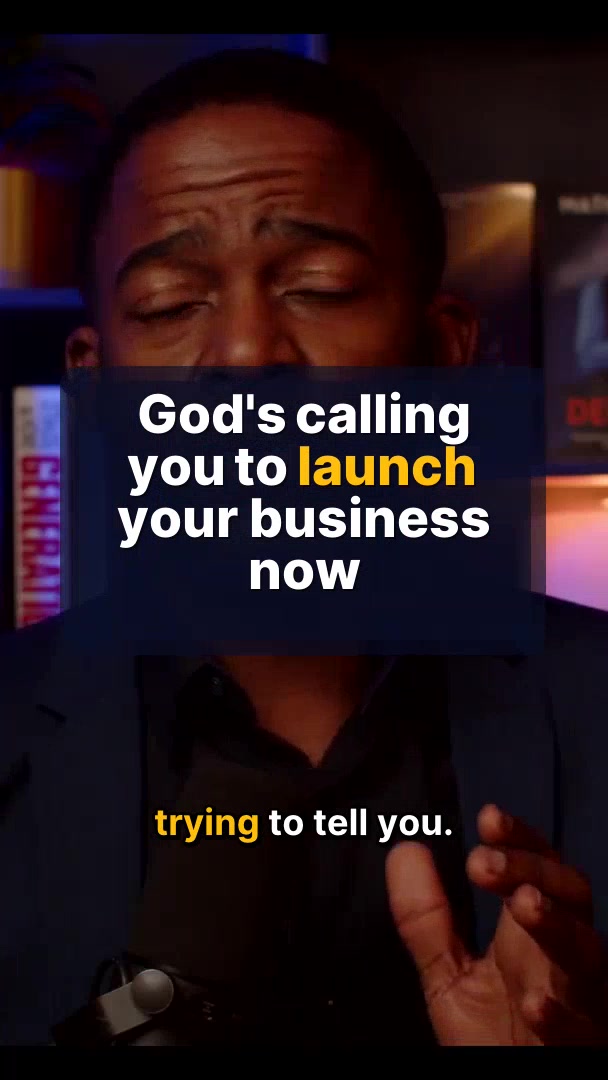 God's calling you to launch your business now