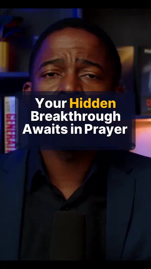 Your Hidden Breakthrough Awaits in Prayer