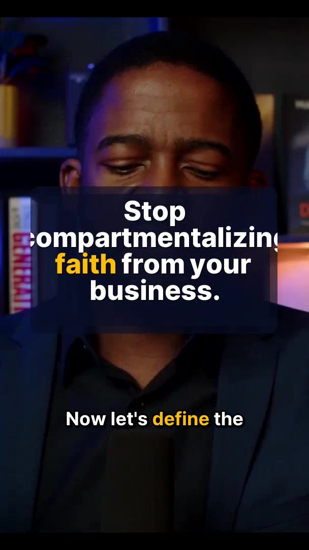Stop compartmentalizing faith from your business.