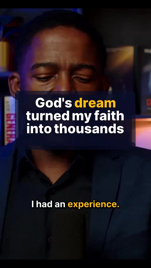 God's dream turned my faith into thousands