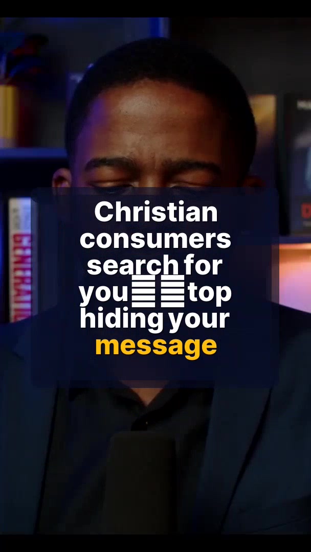 Christian consumers search for you—stop hiding your message