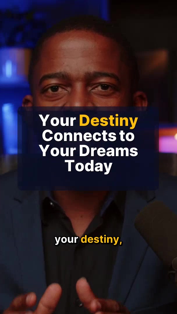 Your Destiny Connects to Your Dreams Today