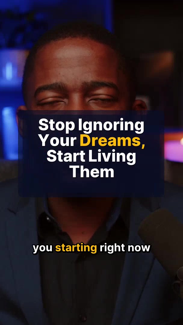 Stop Ignoring Your Dreams