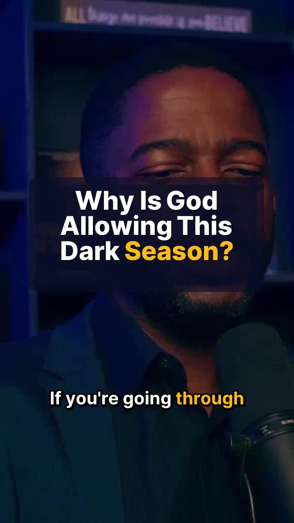 Why Is God Allowing This Dark Season?