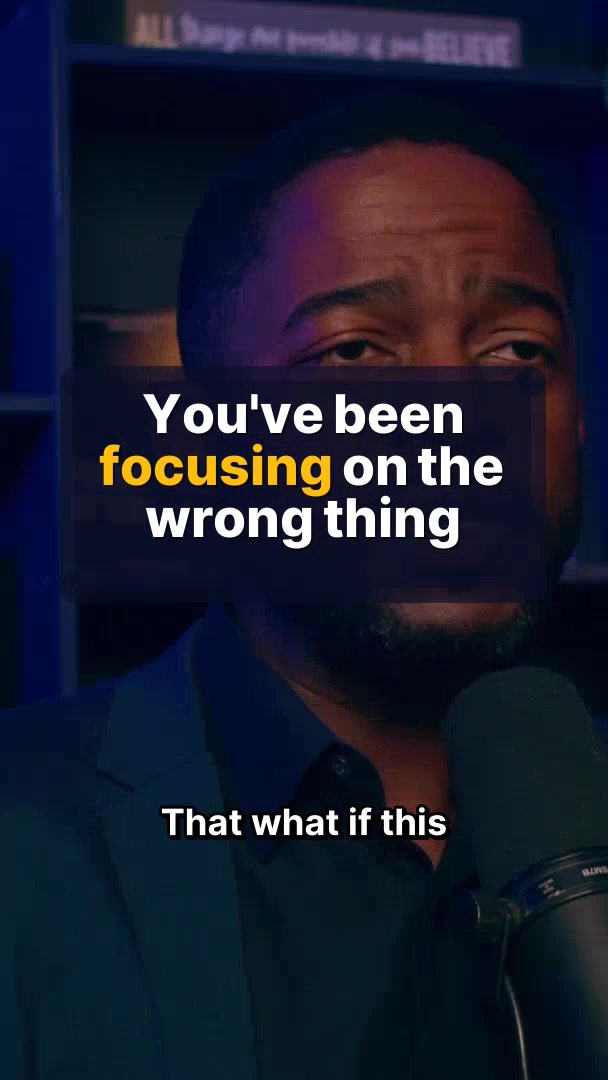 You've been focusing on the wrong thing