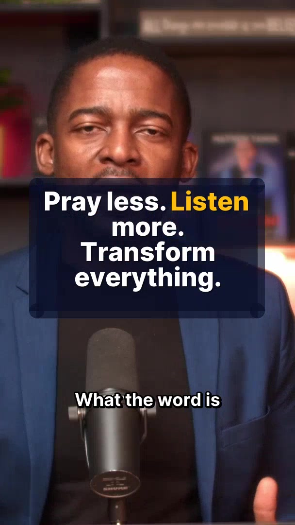 Do You Listen When You Pray?
