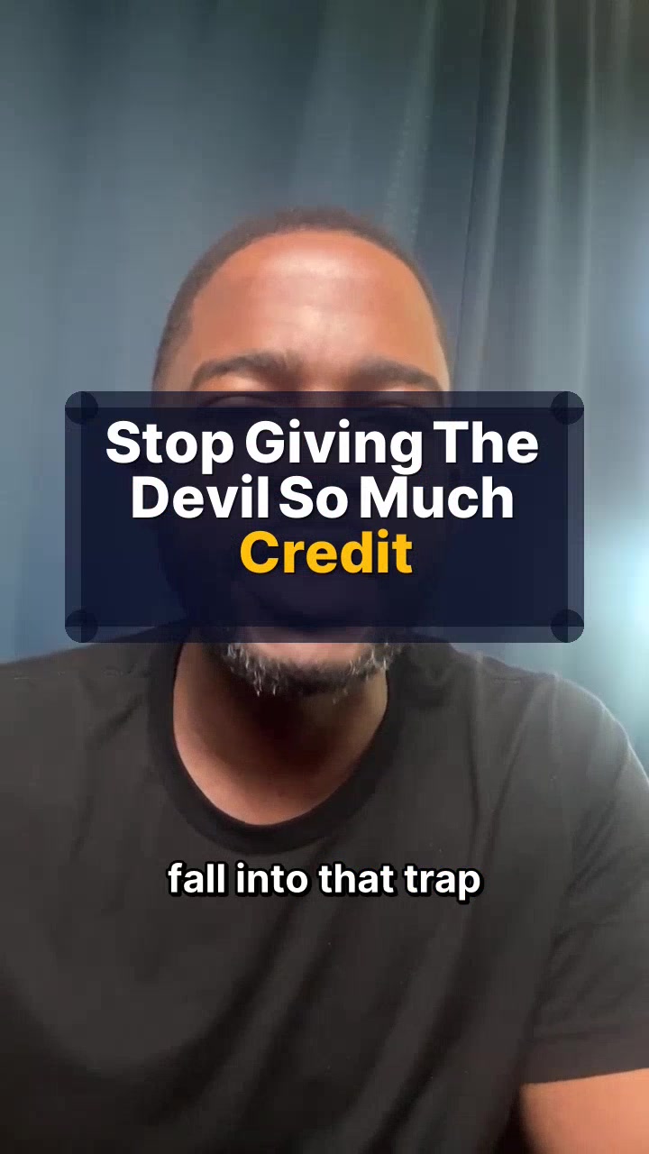 Too much credit to the devil