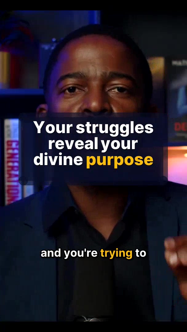 Your struggles reveal your divine purpose