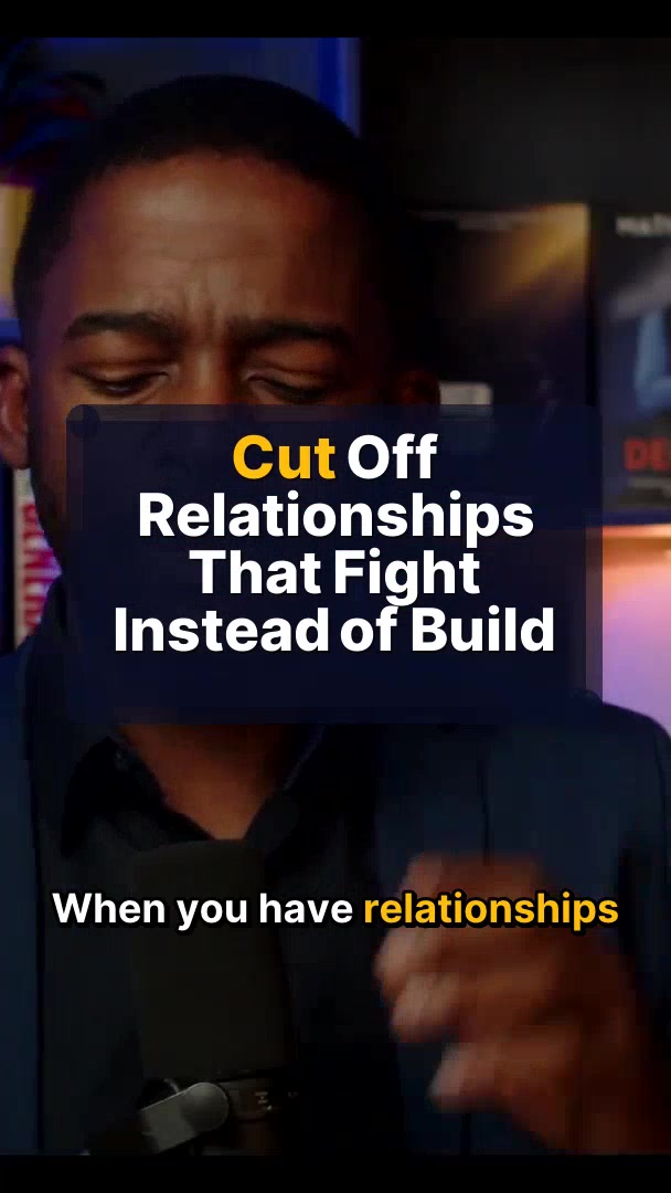 Cut Off Relationships That Fight Instead of Build
