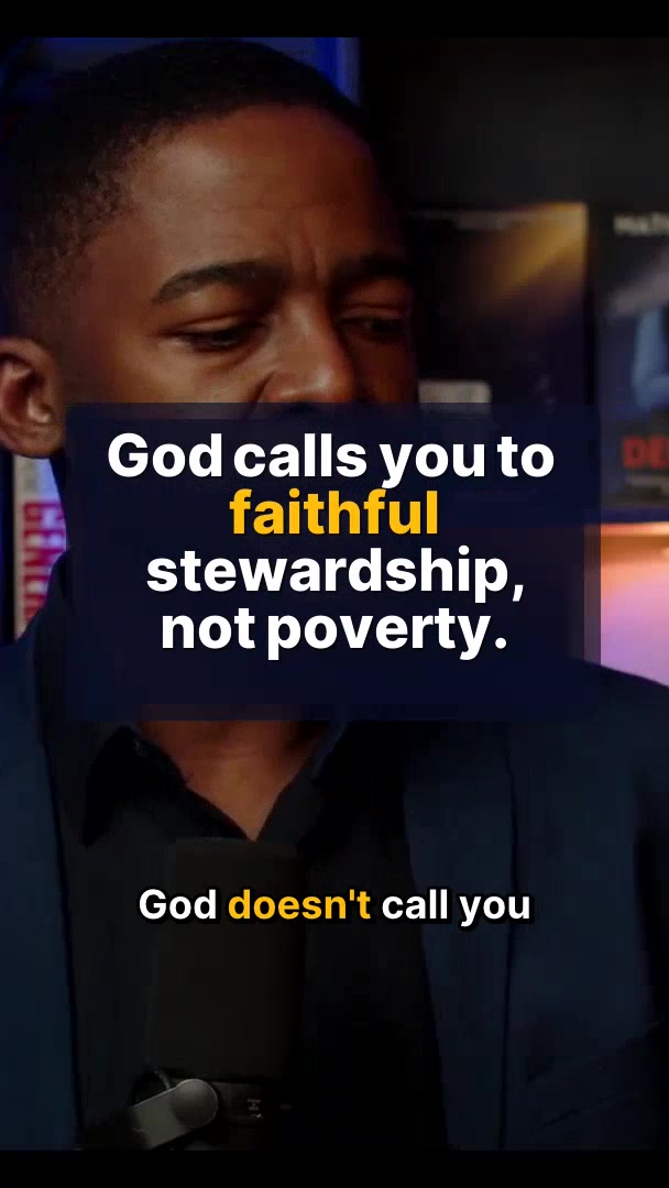 God calls you to faithful stewardship, not poverty.