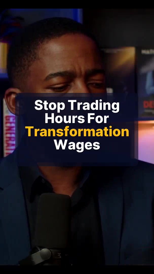 Stop Trading Hours For Transformation Wages