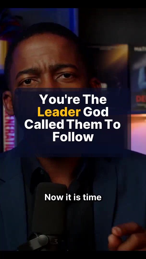 You're The Leader God Called Them To Follow