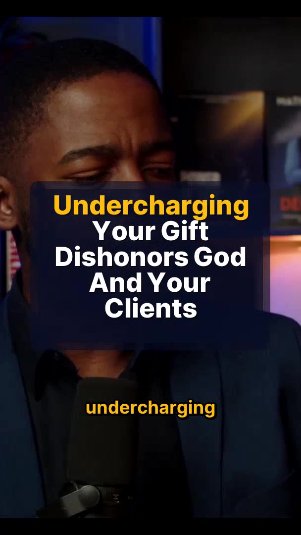 Undercharging Your Gift Dishonors God And Your Clients