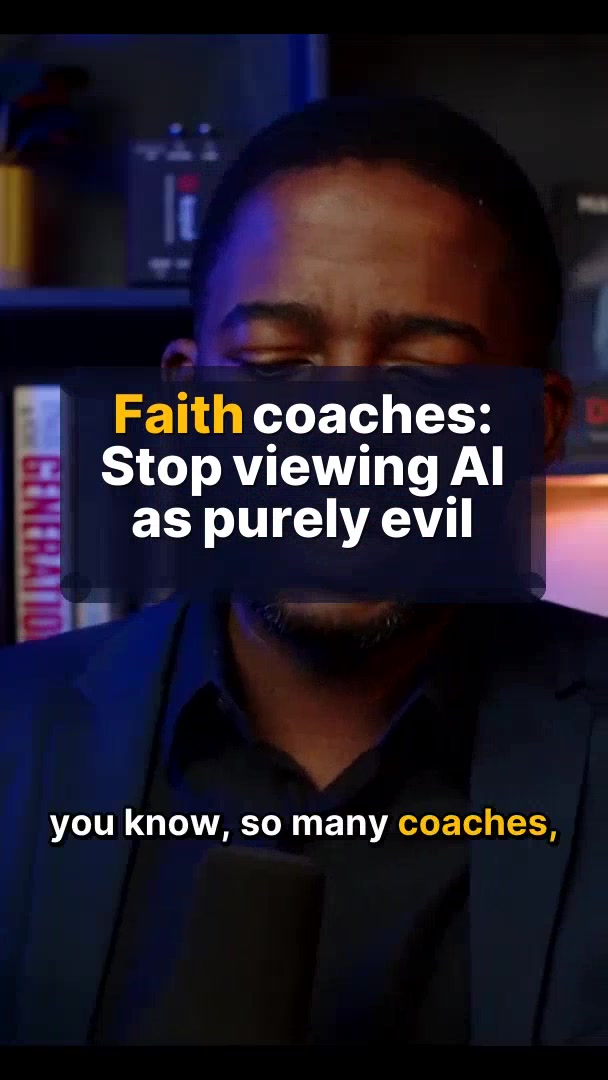 Faith coaches: Stop viewing AI as purely evil