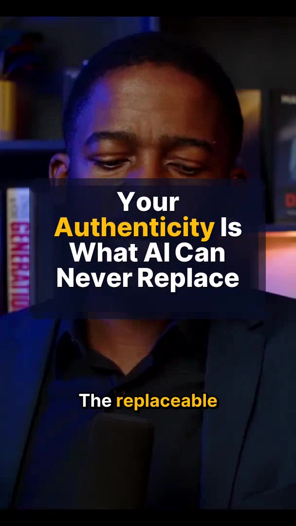 Your Authenticity Is What AI Can Never Replace