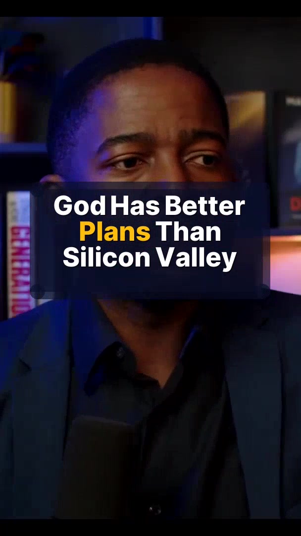 God Has Better Plans Than Silicon Valley