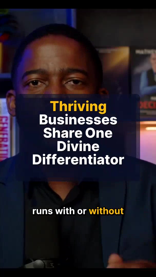 Thriving Businesses Share One Divine Differentiator