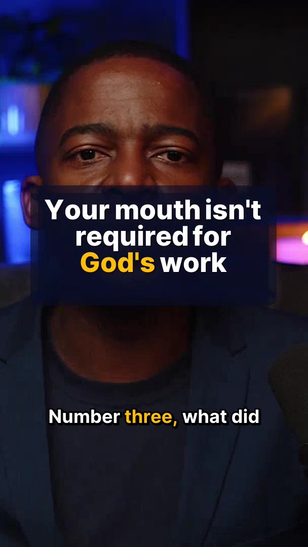 Your mouth isn't required for God's work