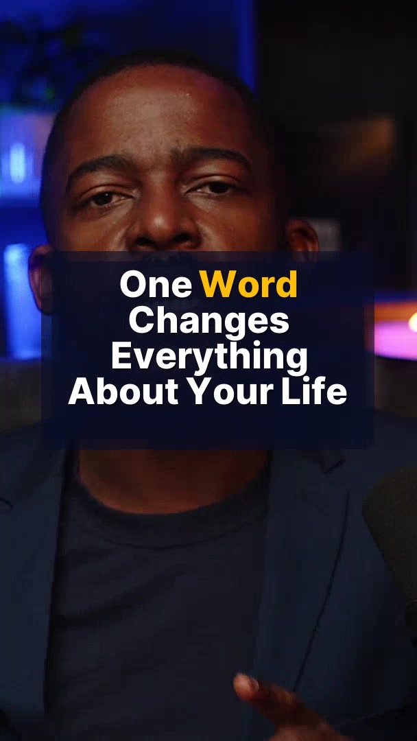 One Word Changes Everything About Your Life