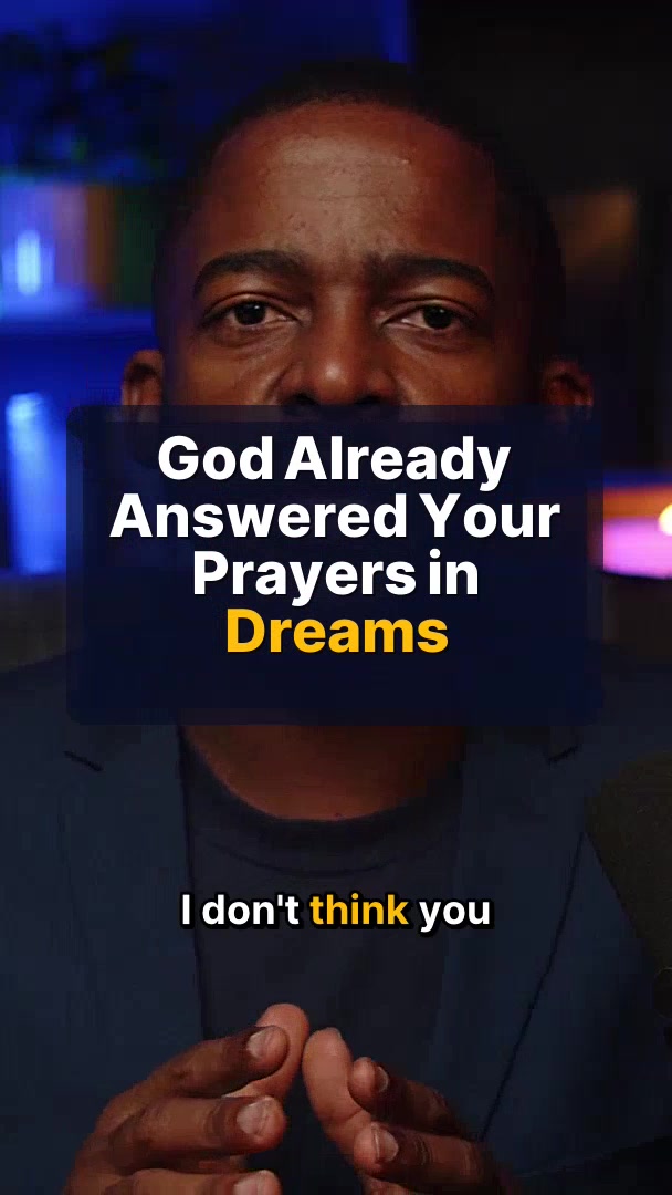 God Already Answered Your Prayers in Dreams