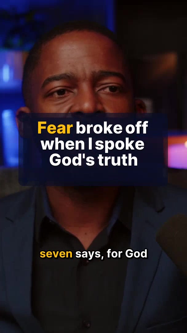 Fear Broke Off When I Spoke God's Truth