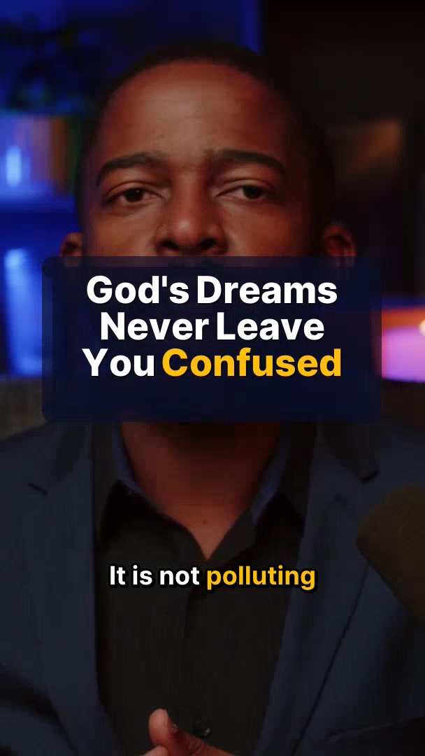 God's Dreams Never Leave You Confused