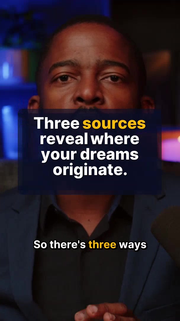 Three Sources Every Dream Comes From
