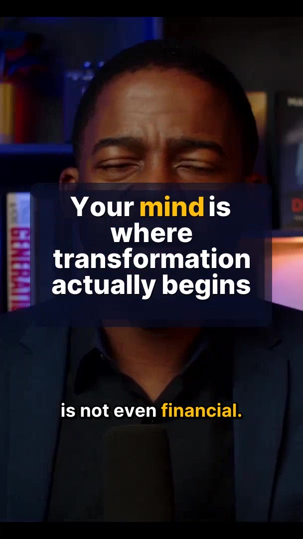 Your mind is where transformation actually begins