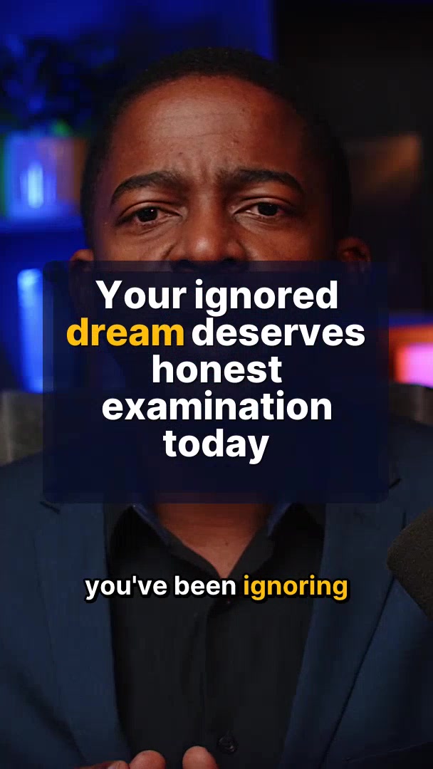 The dream you ignored